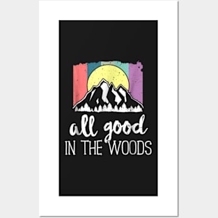 Good In The Woods Outdoor Hiking Camping Nature Posters and Art